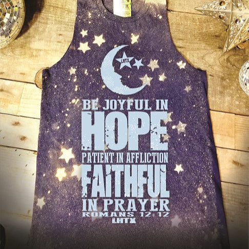 BE JOYFUL IN HOPE, PATIENT IN AFFLICTION, FAITHFUL IN PRAYER - ROMANS 12:12 - MTK TANK