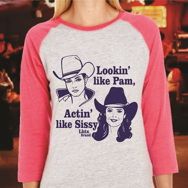 LOOKIN' LIKE PAM, ACTIN' LIKE SISSY - RAGLAN